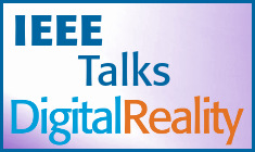 IEEE Talks Digital Reality